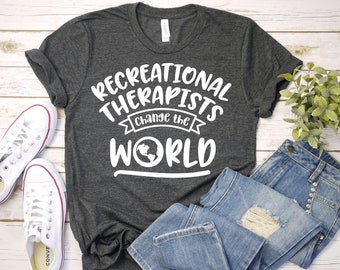 Recreational Therapist T-Shirt, Change the World, Therapy Gift