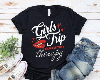Funny Girls Trip T-Shirt, Cheaper Than Therapy, Hen Party Shirt