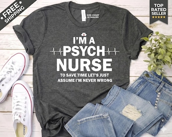 Funny Psych Nurse Shirt, Psychiatric Nurse Tee, Mental Health Nurse Gift, Nurse Week Shirt, Psych RN Humor Shirt, Therapist Nurse Tee
