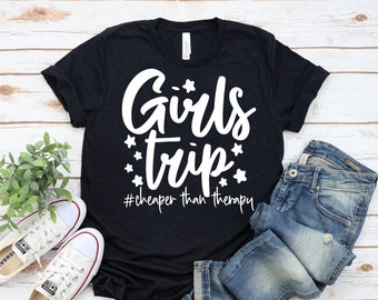 Funny Girls Trip T-Shirt, Cheaper Than Therapy, Sisters Weekend