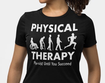 Funny Physical Therapy T-Shirt, Physical Therapist Gift