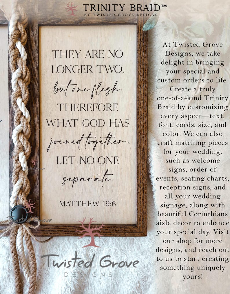 May include: A wooden sign with a brown frame and a white background. The sign features a quote from the Bible, Matthew 19:6, "They are no longer two, but one flesh. Therefore what God has joined together, let no one separate." The sign is decorated with a braided rope.