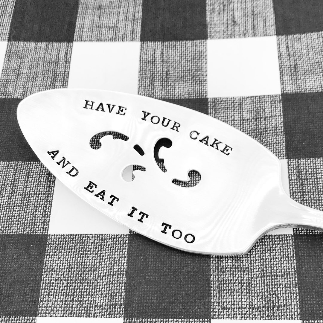 Have Your Cake and Eat It Too Hand Stamped Vintage Cake and Pie Server