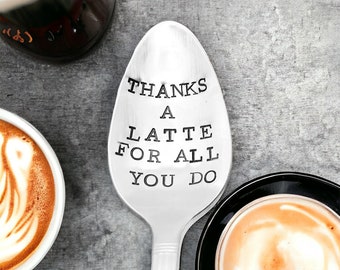 Thanks a latte for all you do personalized customized teaspoon, gift for coffee lover, gift for a spouse, teacher gift, Valentine’s Day gift