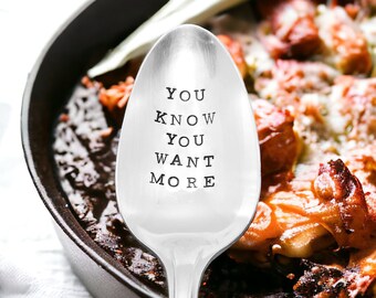 You Know You Want More vintage personalized customized serving spoon, gift for hostess,