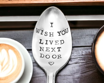 I Wish You Lived Next Door vintage teaspoon, Long Distance Gift, sentimental gift, Sister Gift, Birthday Gift for Sister, Friend gift