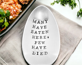 Many have eaten here, few have died personalized customized serving spoon, gift for mom, gift for hostess, thanksgiving or Christmas gift