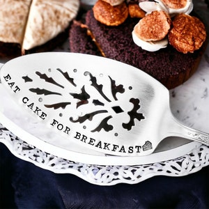Eat Cake For Breakfast stamped personalized customized cake pie server, Thanksgiving, baker gift,Christmas gift,birthday gift