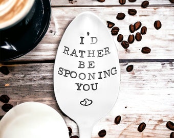 I’d Rather Be Spooning You vintage personalized and customized teaspoon, gift for a partner, gift for a spouse, boyfriend or girlfriend gift