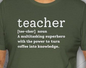 Teacher Definition T-shirt, Superhero Teacher Gift, Teacher Appreciation Gift, Coffee Powered Teacher Shirt, Teacher Gift for Coffee Lovers