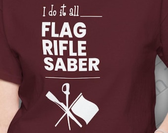 Color Guard I Do It All, Color Guard T-Shirt, Guard Member Gift, Winter Guard Shirt, Guard Instructor Gift, Flag, Rifle, Saber Tshirt, Guard