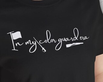In My Color Guard Era Shirt, Color Guard TShirt with Flag Rifle Saber, Shirt for Guard Fans, Guard Member Gift, Marching Season Guard Tshirt