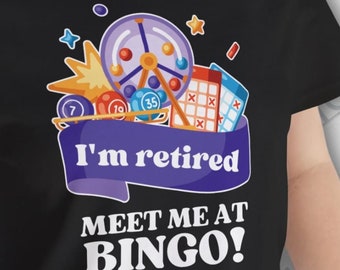 Meet Me At BINGO, Bingo Tee, Retirement Gift, Bingo Lover, Bingo Player Gift, Retiree Gift, Bingo Life, Bingo Fan, BINGO Gift, BINGO Apparel