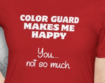 Color Guard Makes Me Happy, Color Guard T-shirt, Winter Guard Shirt, Gift For Guard Members, Gift For Guard Instructors, Funny Guard Shirt