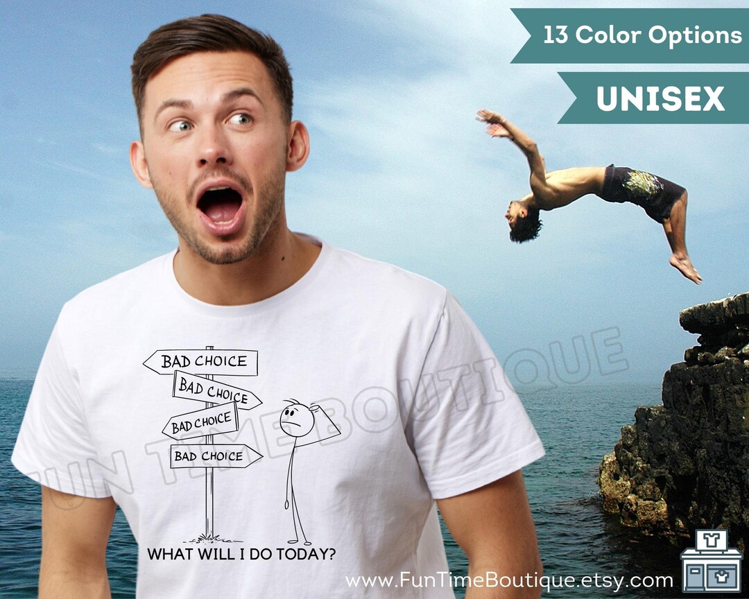 Bad Choices Tshirt Funny Tshirt Humorous Tshirts Gift for Etsy