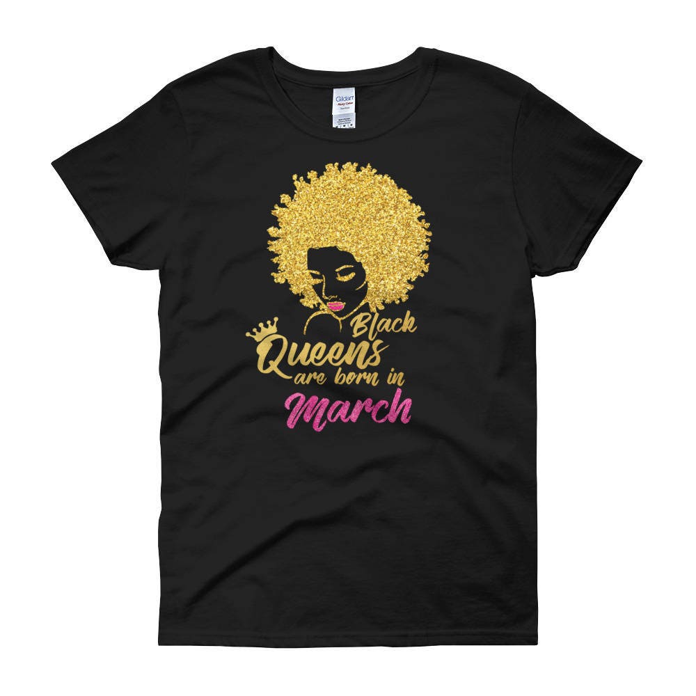 Black Queens Are Born In March Birthday T-Shirt