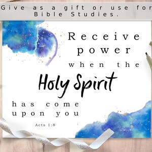 May include: A white printable with blue and gold watercolor accents. The text reads "Receive power when the Holy Spirit has come upon you. Acts 1:8"