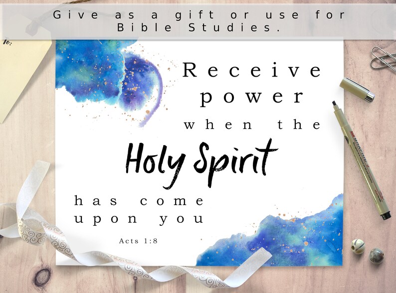 May include: A white printable with blue and gold watercolor accents. The text reads "Receive power when the Holy Spirit has come upon you. Acts 1:8"