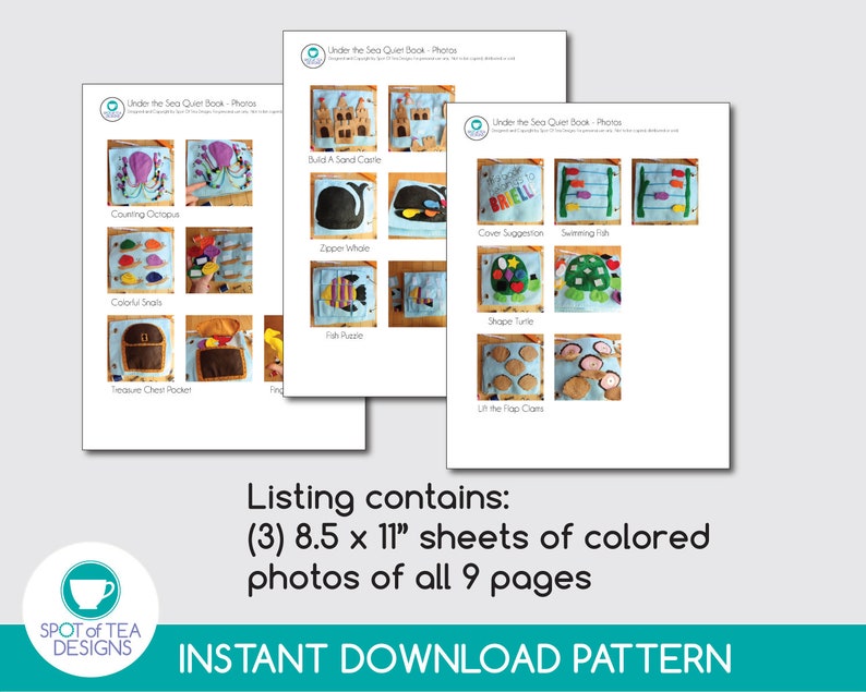 May include: Three 8.5 by 11 inch sheets of colored photos showing the pages of a felt quiet book for children. The book features a variety of activities, including counting, shapes, and a zipper. The book is titled "Under the Sea Quiet Book".