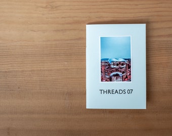 Threads Edition 7 - A handmade zine with photographs, drawings, illustrations, stories and poems.