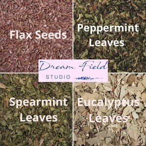 May include: A collage of four different natural ingredients. Top left shows brown flax seeds. Top right shows dried green peppermint leaves. Bottom left shows dried green spearmint leaves. Bottom right shows dried eucalyptus leaves. The Dream Field Studio logo is in the center.