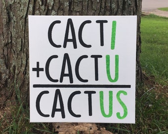 Handpainted Stretched Canvas Sign Cacti Plus Cactu equals Cactus