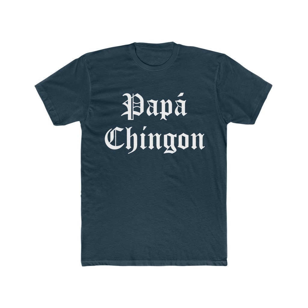 PAPÁ CHINGON Shirt Chingon Como Mi Papa Shirt Gift for Dad - Etsy