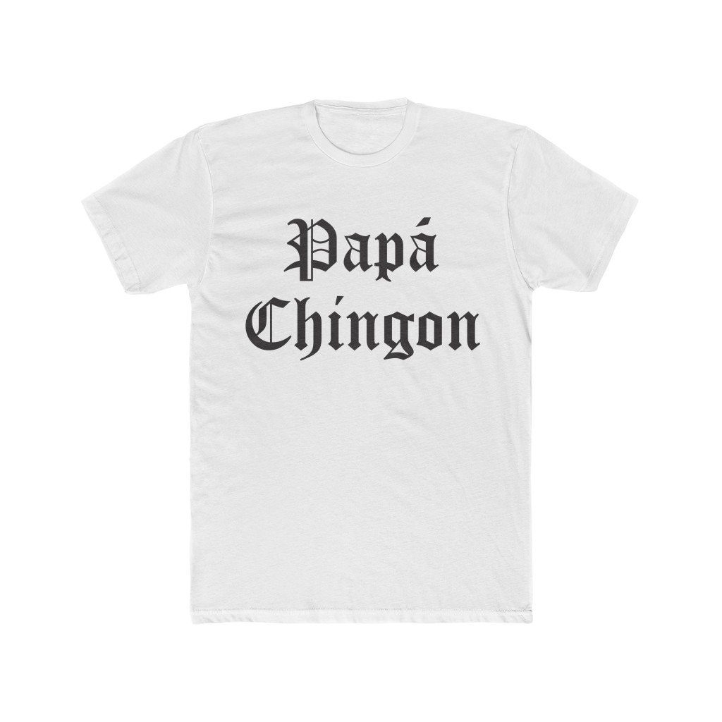 PAPÁ CHINGON shirt Chingon como mi papa shirt Gift for Dad | Etsy