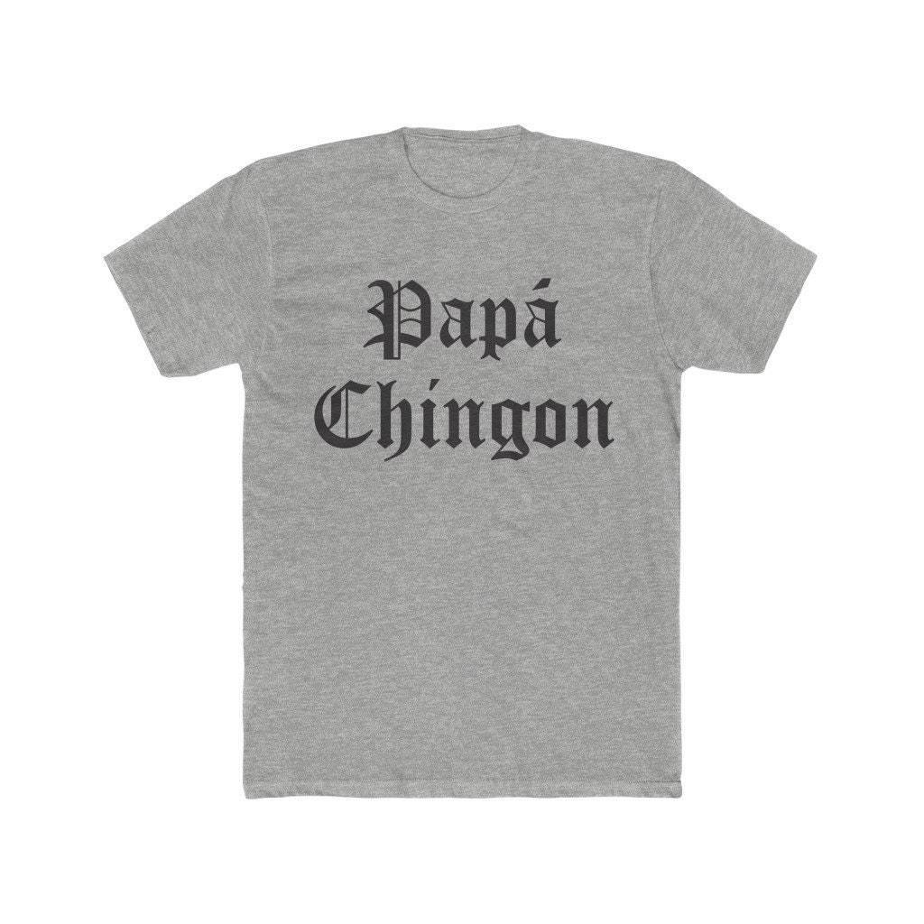 PAPÁ CHINGON shirt Chingon como mi papa shirt Gift for Dad | Etsy