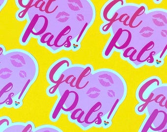 Gal Pals! - Lesbian Sticker - Gay Pride - Sapphic Love - Lesbian Pride - Trans - Pride Month - Gay - Pan - Bi - Femme - Butch - Lipstick