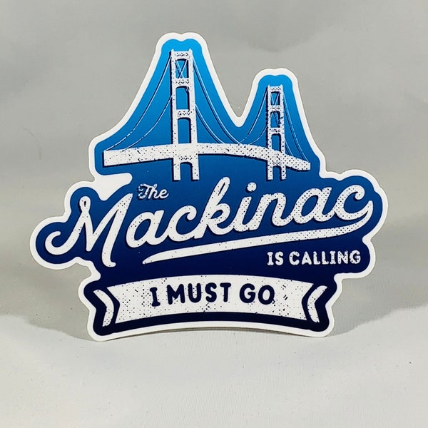 The Mackinac is Calling Vinyl Decal | Mackinac Bridge Sticker | Water Bottle | Laptop | Notebook | Tumbler | Macbook | Michigan Souvenir