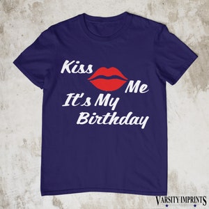 Kiss Me It's My Birthday T-Shirt NAVY