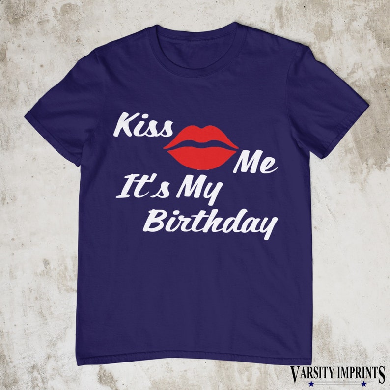 Kiss Me It's My Birthday T-Shirt NAVY