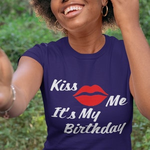 Kiss Me It's My Birthday T-Shirt image 5