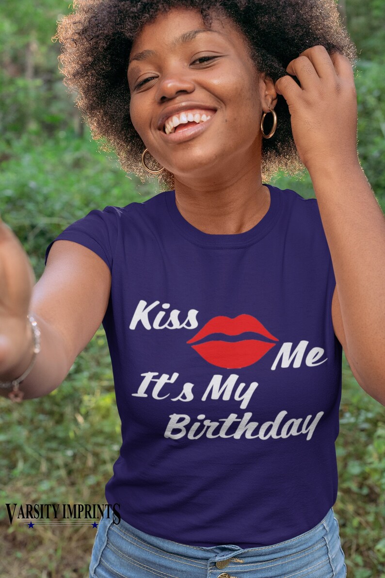 Kiss Me It's My Birthday T-Shirt image 5