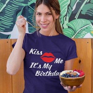 Kiss Me It's My Birthday T-Shirt image 3