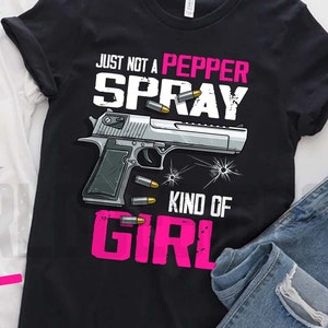 Just Not a Pepper Spray Kind of Girl Png, Rifle flag , Guns png, 2nd Amendment png, Gun Lover, t-shirt design, png Printable