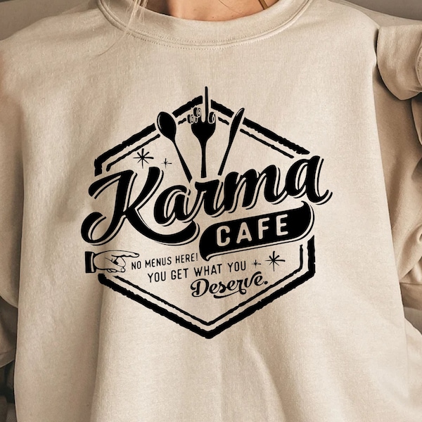 Karma Cafe No Menus Here You Get What You Deserve svg, Karma Cafe svg, Karma Cafe png, Sarcastic svg, Karma instant Digital download