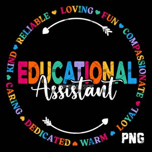 Puede incluir: Gráfico negro con las palabras "Educational Assistant" en letras coloridas. Las palabras "Confiable", "Amable", "Cariñoso", "Dedicado", "Cálido", "Leal", "Compasivo", "Divertido" y "Amoroso" rodean el texto principal.
