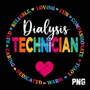 Dialysis Technician png / Dialysis Tech png / Kidney Tech png / Nephrology Technician png / Tech Gift png Print Ready Files