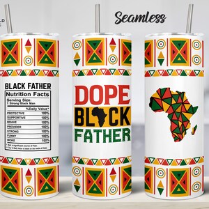 Black Father 20oz Skinny Tumbler, black history month, tough as a dad, Hbcu, father&#39;s day gift, black history png, Nutrition Facts
