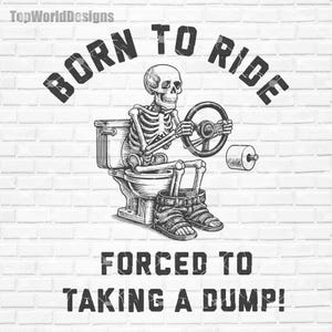 Born To Ride Forced To Taking a Dump Svg, Race Car, demolition Car, Funny Derby, demolition derby svg, demo derby svg, instant Download