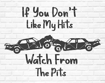 If You Don't Like My Hits Derby Car Svg, Race Car, Derby Wife, Derby life, demolition derby svg, demo derby svg, instant Download Silhouette