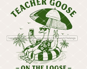Teacher Goose On The Loose PNG, Summer Beach Shirt Design, Funny Vacation PNG, School Staff Sublimation File