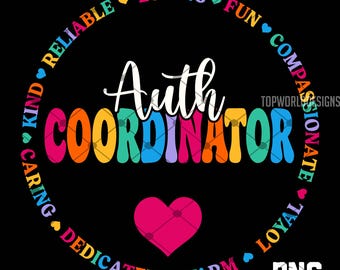 Auth Coordinator PNG, Authorization Design, Healthcare Office Staff , Medical Admin Gift, Sublimation Digital Download