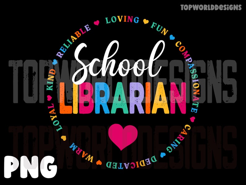 Op de afbeelding: Een kleurrijk grafisch ontwerp met de tekst "School Librarian" omringd door een cirkel van woorden die positieve eigenschappen beschrijven, waaronder "kind", "loyal", "warm", "dedicated", "caring", "compassionate", "fun", "loving" en "reliable".