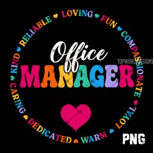 May include: A black graphic with the words "Office Manager" in white and rainbow colors. The word "MANAGER" is in large, colorful letters. Surrounding the words are words like "Loving", "Fun", "Caring", and "Dedicated". A pink heart is at the bottom.