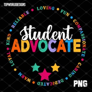 Puede incluir: Un diseño gráfico colorido con el texto "Student Advocate" en una fuente desgastada. El diseño está rodeado por un círculo de palabras que describen cualidades positivas, como "caring", "compassionate", "fun", "loving", "reliable", "dedicated", "warm", "loyal", y "kind". Tres estrellas de colores se encuentran en la parte inferior del diseño.