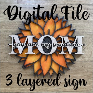 Arquivo de corte SVG DXF Girassol Placa em camadas e patrocinador do Dia das Mães Você é meu raio de sol redondo download digital Glowforge impressão a laser flor de madeira