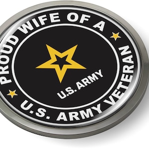 Officially Licensed Product - PROUD WIFE Of a U.S. Army Veteran 3D Domed Emblem Badge Car Sticker Chrome Round Bezel
